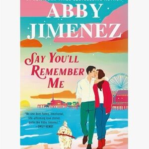 Say You'll Remember Me by Abby Jimenez